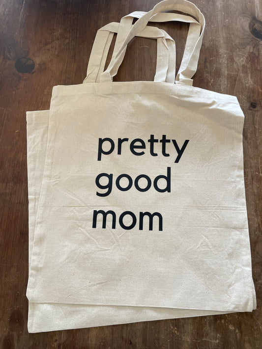 pretty good mom Tote